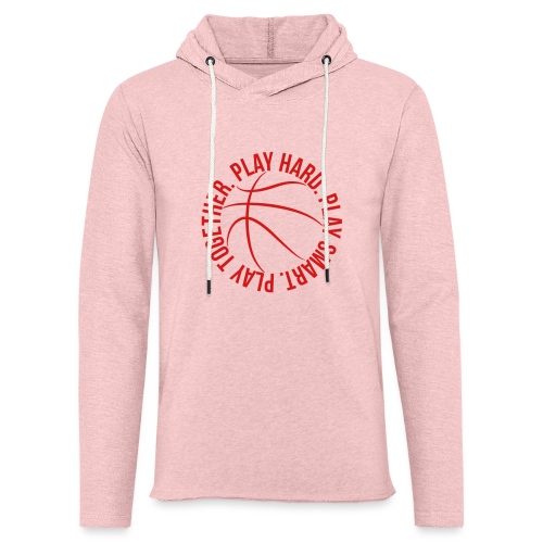 play smart play hard play together basketball team - Unisex Lightweight Terry Hoodie