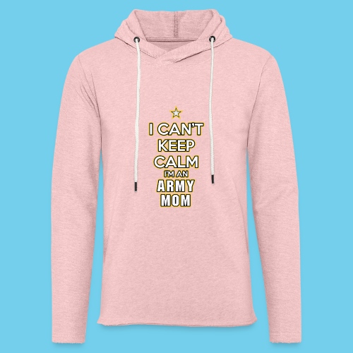 I Can't Keep Calm, I'm an Army Mom - Unisex Lightweight Terry Hoodie