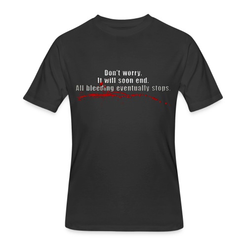 All Bleeding Eventually Stops - Men's 50/50 T-Shirt