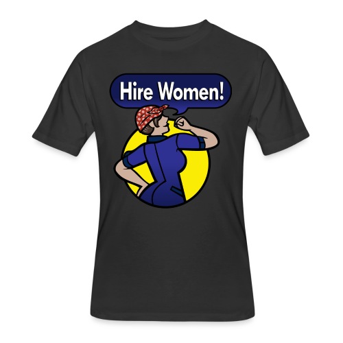 Hire Women! T-Shirt - Men's 50/50 T-Shirt