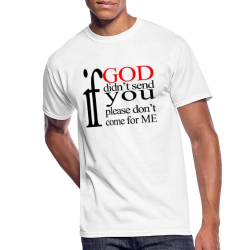 IF GOD DIDN T SEND PLEASE BLK - Men's 50/50 T-Shirt