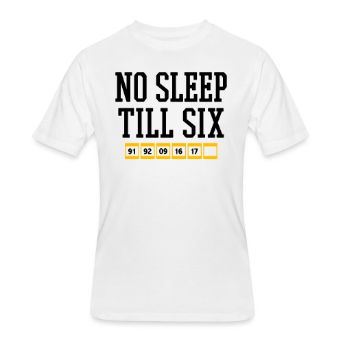 No Sleep Till Six (On White) - Men's 50/50 T-Shirt