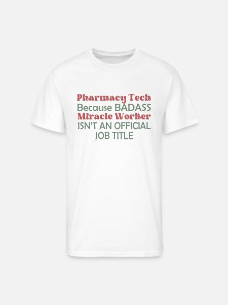 Pharmacy Tech Because Badass - Men's 50/50 T-Shirt - white