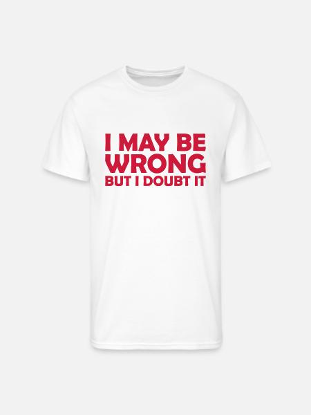 I may be wrong - Men's 50/50 T-Shirt - white