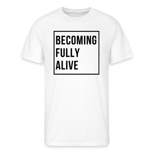 Becoming Fully Alive (in Black) - Men's 50/50 T-Shirt
