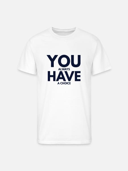 You always have choice - Men's 50/50 T-Shirt - white