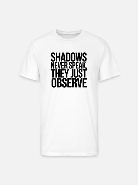 Shadows Never Speak They Observe - Men's 50/50 T-Shirt - white