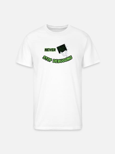 Never Stop Debugging - Funny Programmer - Men's 50/50 T-Shirt - white