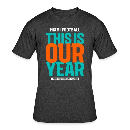 This Is Our Year - Men's 50/50 T-Shirt