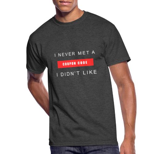 I Never Met a Coupon Code I Didn't Like White - Men's 50/50 T-Shirt