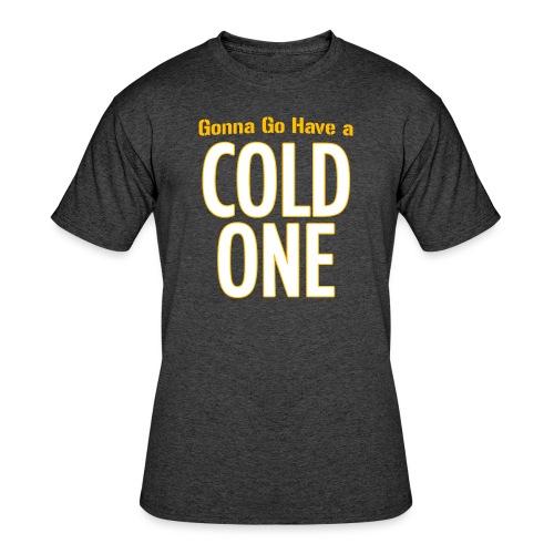 Gonna Go Have a Cold One (Draft Day) - Men's 50/50 T-Shirt