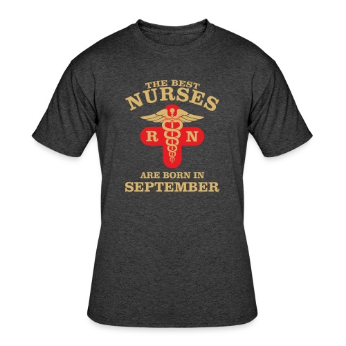 The Best Nurses are born in September - Men's 50/50 T-Shirt