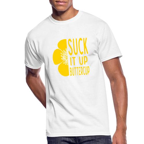 Cool Suck it up Buttercup - Men's 50/50 T-Shirt