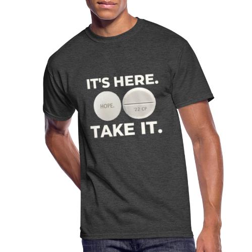 IT'S HERE - TAKE IT. - Men's 50/50 T-Shirt
