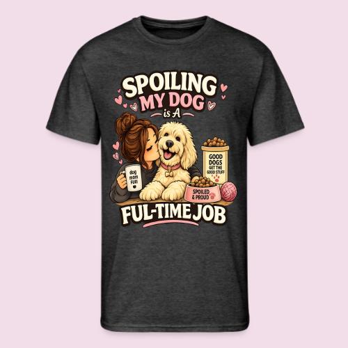 Spoiling My Dog Is a Full-Time Job - Men's 50/50 T-Shirt