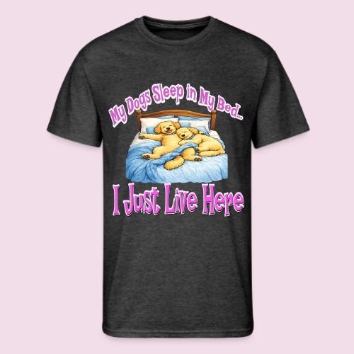 My Dogs Sleep in My Bed I Just Live Here - Men's 50/50 T-Shirt