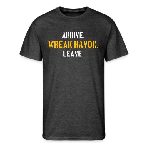 Arrive. Wreak Havoc. Leave - Men's 50/50 T-Shirt