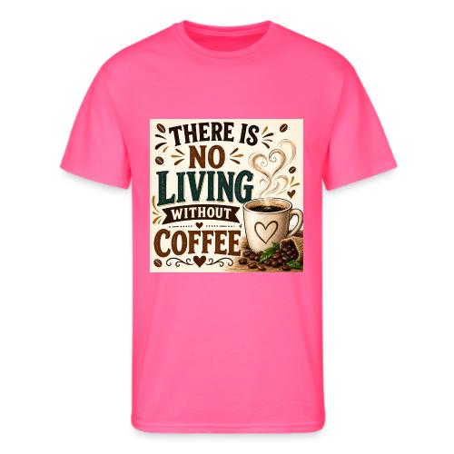 There Is No Living Without Coffee - Men's 50/50 T-Shirt