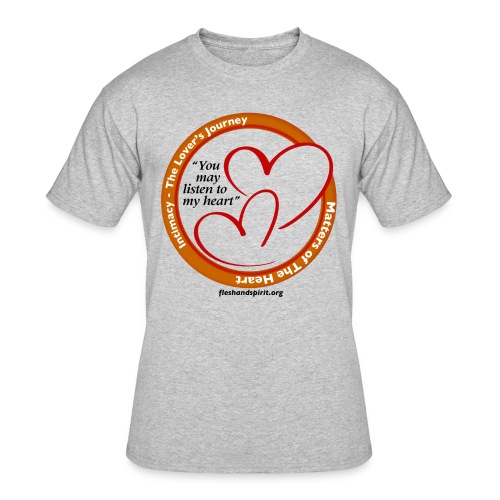 Matters of the Heart T-Shirt: You May - Men's 50/50 T-Shirt