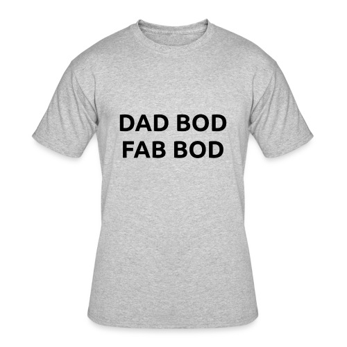 Dad Bod Fab Bod - Men's 50/50 T-Shirt