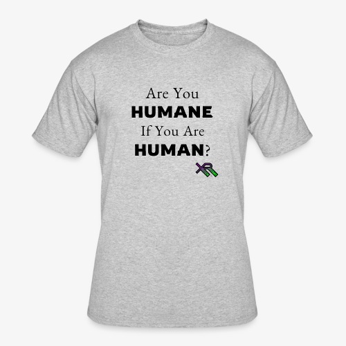 Humane Human - Men's 50/50 T-Shirt