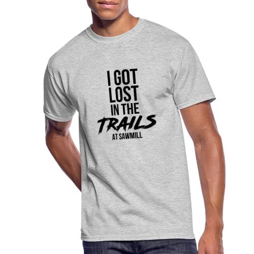 I Got Lost In The Trails At Sawmill - Men's 50/50 T-Shirt