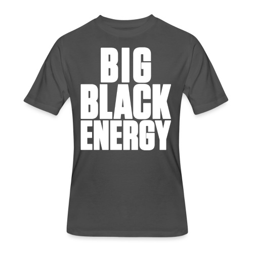 Big Black Energy - Men's 50/50 T-Shirt