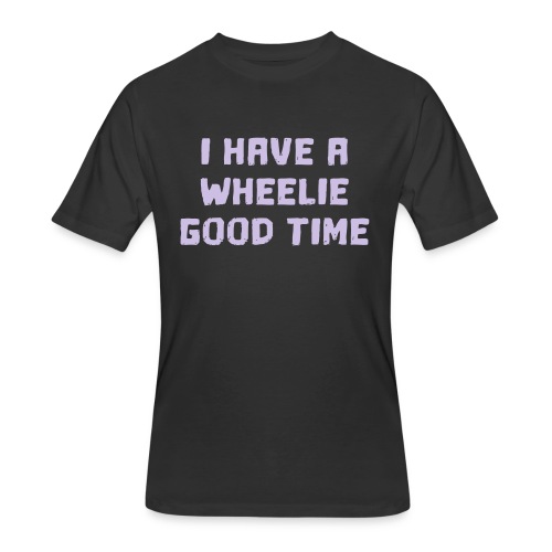 I have a wheelie good time as a wheelchair user - Men's 50/50 T-Shirt