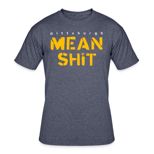 Mean Shit - Men's 50/50 T-Shirt