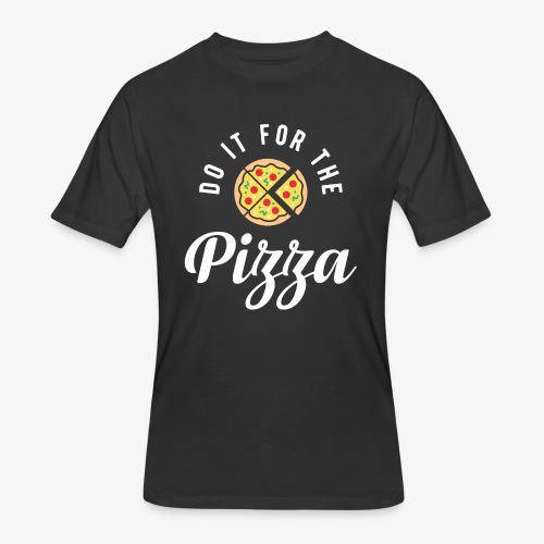 Do It For The Pizza - Men's 50/50 T-Shirt