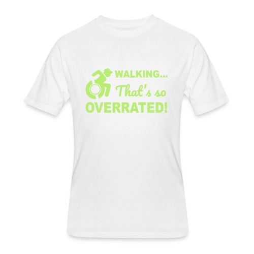 Walking that's so overrated for wheelchair users - Men's 50/50 T-Shirt