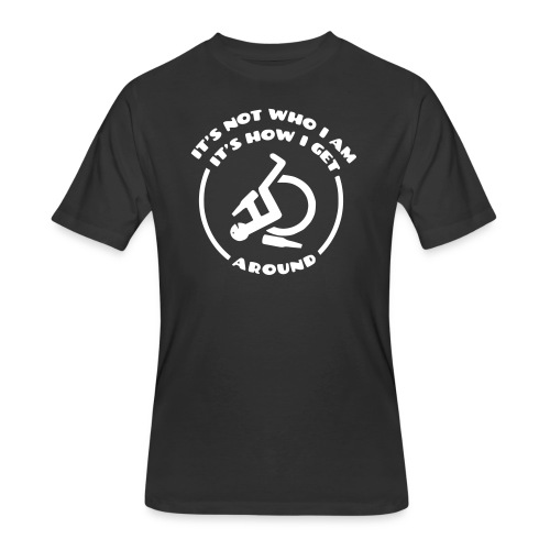 How i get around in my wheelchair - Men's 50/50 T-Shirt
