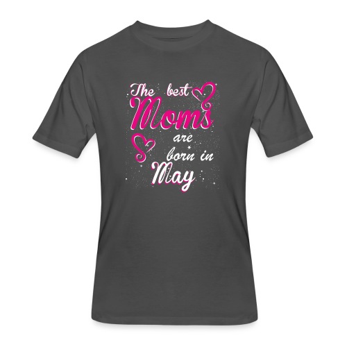 The Best Moms are born in May - Men's 50/50 T-Shirt