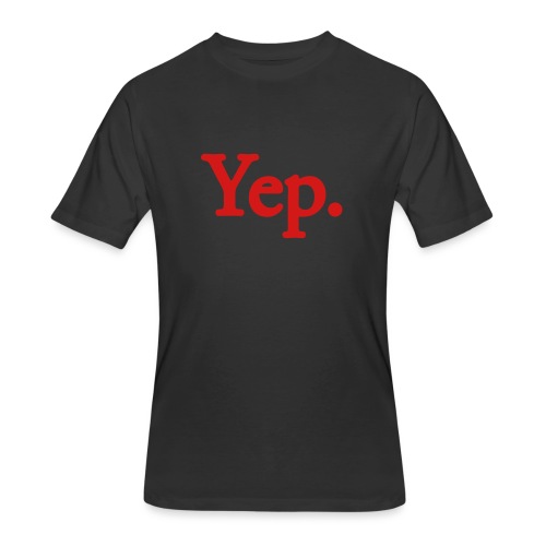 Yep. - 1c RED - Men's 50/50 T-Shirt