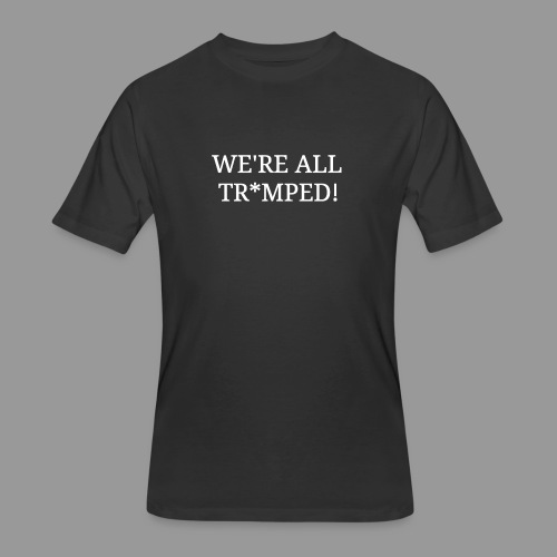 Trumped - Men's 50/50 T-Shirt