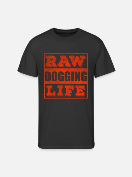 Raw dogging life - Men's 50/50 T-Shirt - black