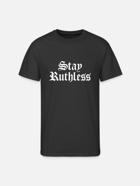 Stay Ruthless - Men's 50/50 T-Shirt - black