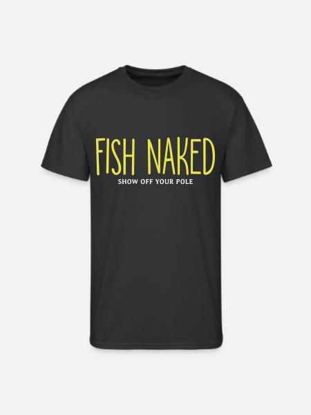 Fish Naked Show Off Your Pole - Men's 50/50 T-Shirt - black