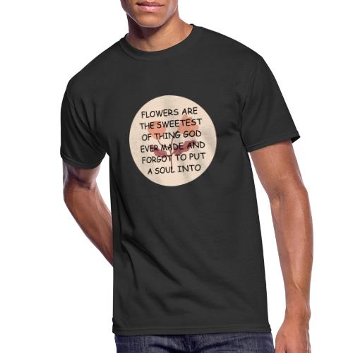 FLOWERS ARE THE SWEETS. - Men's 50/50 T-Shirt