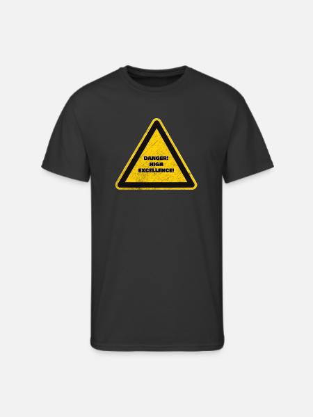 Danger High Excellence Warning Sign. - Men's 50/50 T-Shirt - black