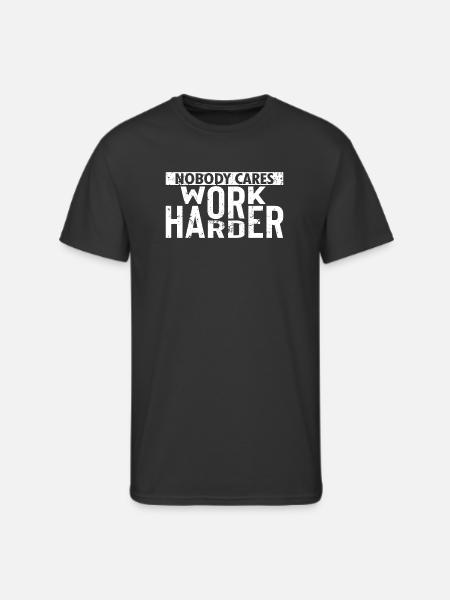 Nobody Cares Work Harder - Men's 50/50 T-Shirt - black