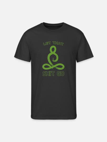 Let that shit go - Men's 50/50 T-Shirt - black