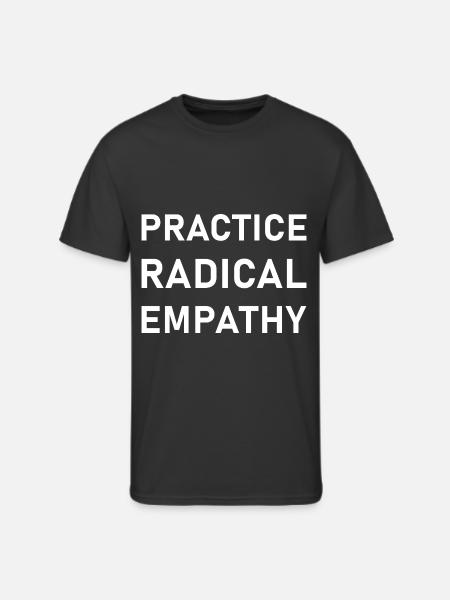 Practice Radical Empathy - Men's 50/50 T-Shirt - black