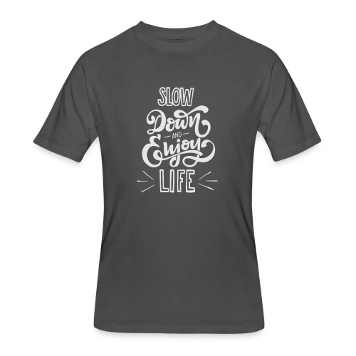 Slow down and enjoy life - Men's 50/50 T-Shirt