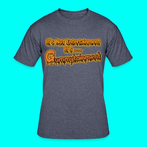 Not Entertainment....Gummytainment T-Shirt - Men's 50/50 T-Shirt