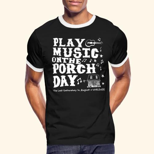 PLAY MUSIC ON THE PORCH DAY - Men's Ringer T-Shirt
