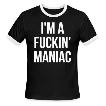 I'M A FUCKIN' MANIAC - Men's Ringer T-Shirt - black/white - Front - Jackson (183cm)