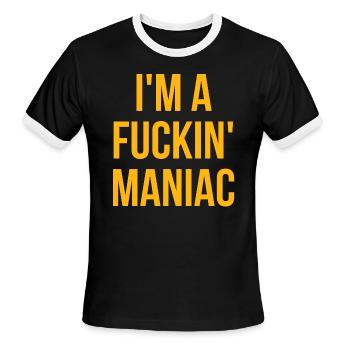 I'm A Fuckin' Maniac (in orange gold letters) - Men's Ringer T-Shirt - black/white - Front - Jackson (183cm)