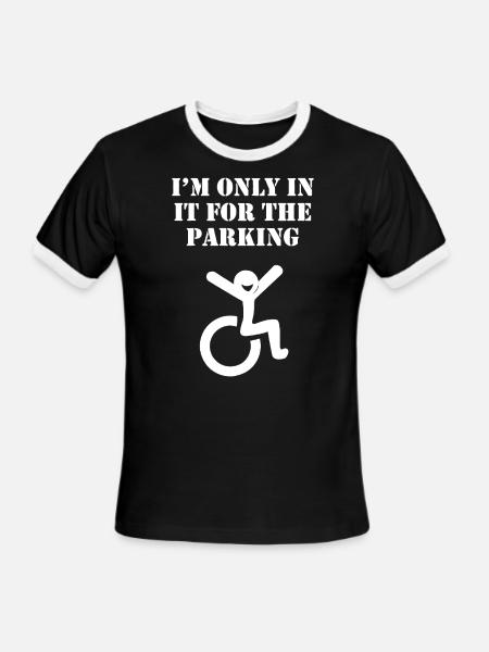 Funny I m Only In It For The Parking Wheelchair Di - Men's Ringer T-Shirt - black/white