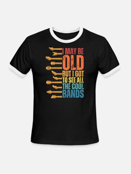 I May Be Old But I Got To See All The Cool Bands - Men's Ringer T-Shirt - black/white